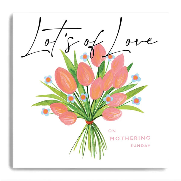 Lots Of Love Tulips Mothering Sunday Card