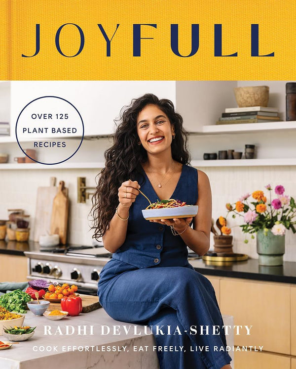 Joyfull: Cook Effortlessly, Eat Freely, Live Radiantly Book