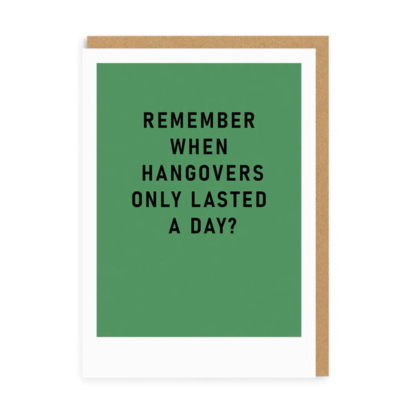 Remember Hangovers Lasting a Day Birthday Card
