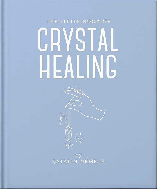 The Little Book Of Crystal Healing