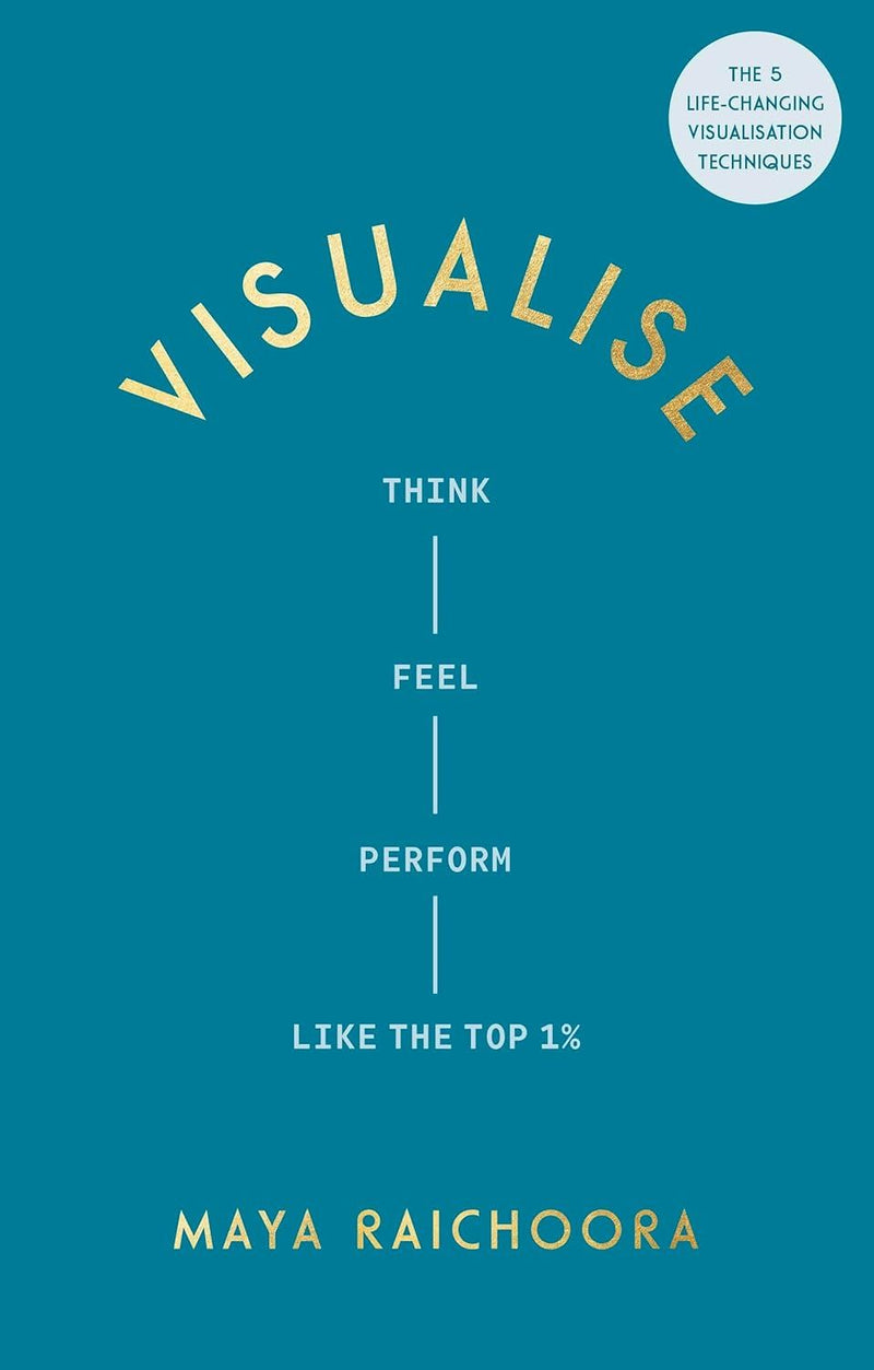 Visualise: Think, Feel, Perform Book